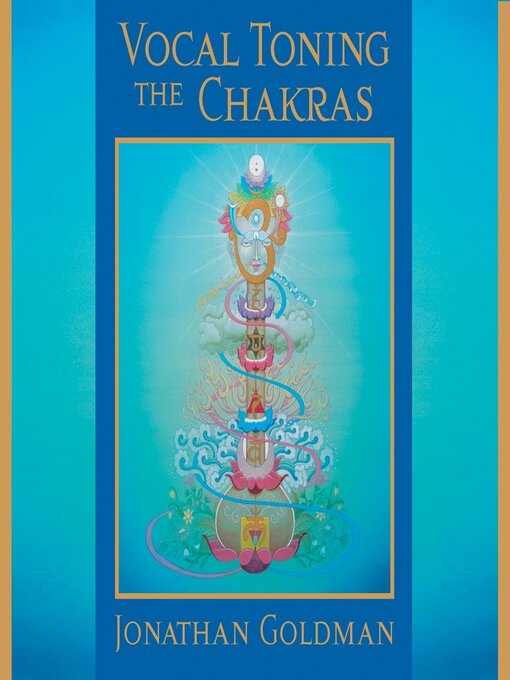Title details for Vocal Toning the Chakras by Jonathan Goldman - Available
